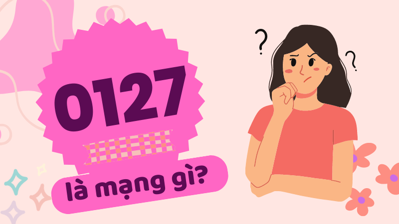0127 là mạng gì? 0127 đổi thành đầu 10 số nào?