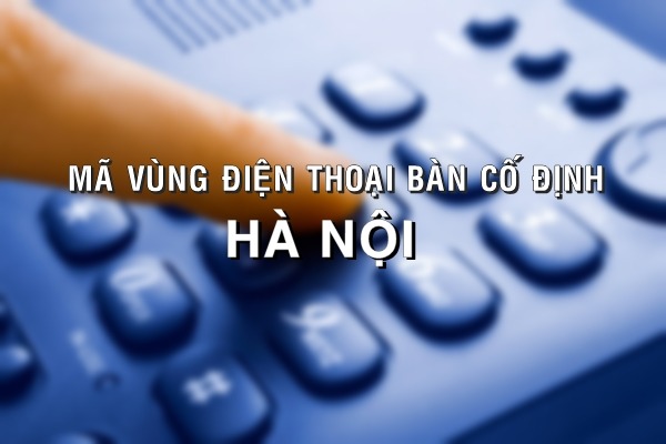 Mã vùng điện thoại Hà Nội là bao nhiêu?