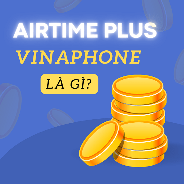 Airtime Vinaphone là gì?