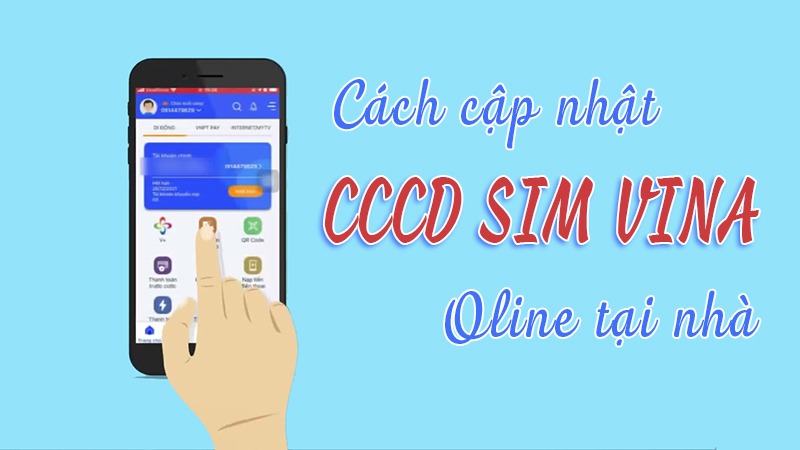 Cách cập nhật CCCD sim Vinaphone nhanh chóng nhất