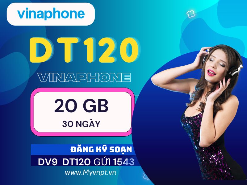 Đăng ký gói DT120 VinaPhone có 20GB data chỉ 120.000đ/tháng