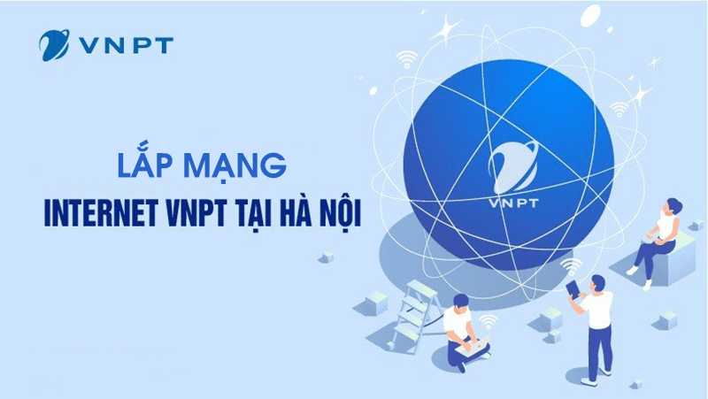 Cách lắp mạng VNPT tại Hà Nội nhận khuyến mãi khủng