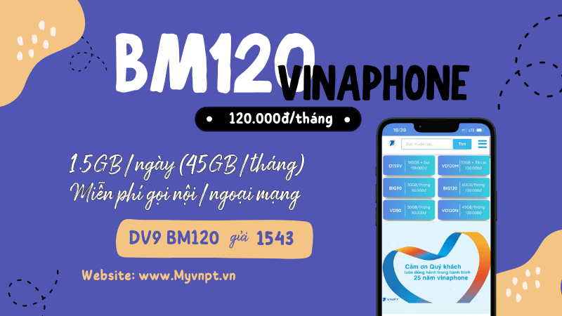 Đăng ký gói cước BM120 Vinaphone miễn phí 45GB data và gọi miễn phí 