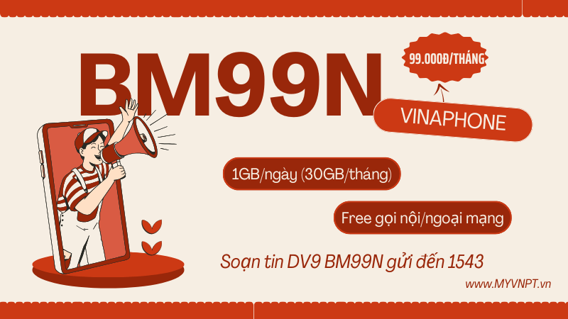 Đăng ký gói cước BM99N Vinaphone có 30GB Data và gọi free 1 tháng 