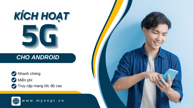 Kích hoạt 5G trên Android miễn phí nhanh chóng