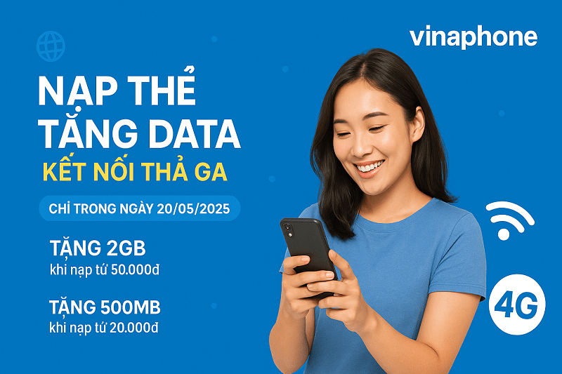 Vinaphone khuyến mãi 20/5/2025 nạp thẻ tặng data